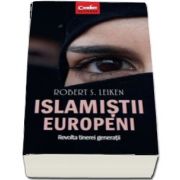 Robert S. Leiken, Islamistii europeni - Revolta tinerei generatii