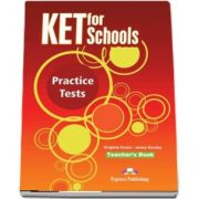 Virgina Evans, KET for Schools Teacher Book, practice tests