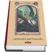 O serie de evenimente nefericite, cartea a II-a. Refugiul Reptilelor - Lemony Snicket