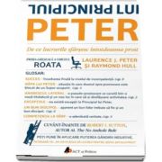 Laurence J. Peter, Principiul lui Peter - De ce lucrurile sfarsesc intotdeauna prost