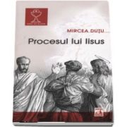 Mircea Dutu, Procesul lui Iisus