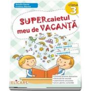 Supercaietul meu de vacanta pentru clasa a III-a. Limba romana si Matematica - Autori: Amalia Epure, Cristina Martin