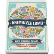 Animalele lumii. Carte de colorat cu harti - Descopera si coloreaza animalele de pe glob!