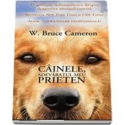 Cainele, adevaratul meu prieten de W. Bruce Cameron