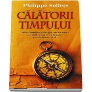 Calatorii timpului de Philippe Sollers