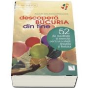 Agasi Stassinopoulos, Descopera bucuria din tine! 52 de meditatii si exercitii pentru o viata linistita si fericita