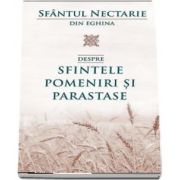 Despre sfintele pomeniri si parastase - Nectarie de Eghina