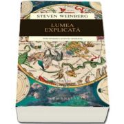 Lumea explicata - Descoperirea stiintei moderne (Traducere de Dan Nicolae Popescu)