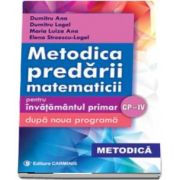 Metodica predarii matematicii pentru invatamantul primar. Dupa noua programa - CP - IV