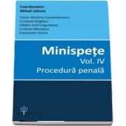 Minispete - Volumul IV, Procedura penala de Victor Dimitrie Constantinescu