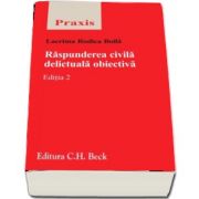 Raspunderea civila delictuala obiectiva. Editia 2 (Colectia Praxis)