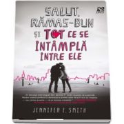 Salut, ramas-bun si tot ce se intampla intre ele (Jennifer E Smith)