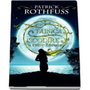 Patrick Rothfuss, Tainica iscodire a celor tacute (Patrick Rothfuss)