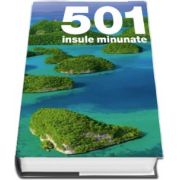 501 Insule minunate