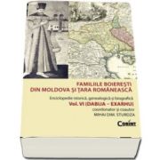 Mihai Dimitrie Sturdza - Familiile boieresti din Moldova si Tara Romaneasca - Enciclopedie istorica, genealogica si biografica. Volumul VI (DABIJA - EXARHU)