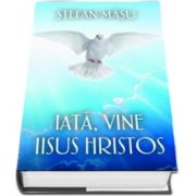 Iata, vine Iisus Hristos de Stefan Masu