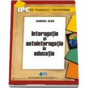 Interogatie si autointerogatie in educatie de Gabriel Albu