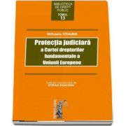 Protectia juridica a Cartei drepturilor fundamentale a Uniunii Europene de Mihaela Vrabie