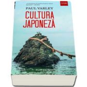 Cultura japoneza de Paul Varley (Traducere de Ruxandra Marginean Kohno)