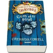 Cum sa fii pirat de Cressida Cowell