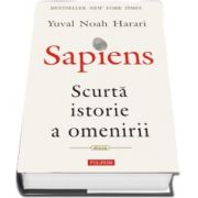 Sapiens. Scurta istorie a omenirii de Yuval Noah Harari (Traducere de Adrian Serban)