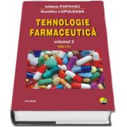 Tehnologie farmaceutica. Volumul III de Iuliana Popovici (Editia a II-a)