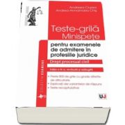 Teste-grila, Minispete pentru examenele de admitere in profesiile juridice, Drept procesual civil - Editia a III-a, revazuta si adaugita de Andreea Ciurea