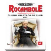 Clubul valetilor de cupa volumul 2 - Rocambole volumul 4 de Ponson du Terrail