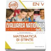 Evaluarea nationala 2018 la finalul clasei a VI-a. Matematica si stiinte - 55 de teste cu sugestii de rezolvare de Bogdan Antohe