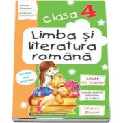 Limba si literatura romana, caiet de lucru pentru clasa a IV-a - Lecturi, exercitii de comunicare si de vocabular, notiuni teoretice, metode moderne interactive de invatare