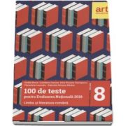 Limba si literatura romana, pentru clasa a VIII-a. 100 de teste pentru evaluarea nationala 2018 (Emilia Borza)