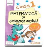 Matematica si explorarea mediului, pentru clasa I, caiet de lucru - Semestrul 1 - Varianta A