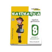 Matematica - CONSOLIDARE (2017 - 2018). Algebra si Geometrie, pentru clasa a VIII-a. Partea I, semestrul I (Colectia mate 2000+) de Anton Negrila