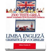 2500 Teste-grila pentru admiterea in invatamantul superior. Limba engleza, gramatica si vocabular de Colbea Petronela - Editia a II-a