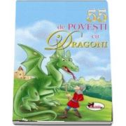 55 de povesti cu dragoni - Editie ilustrata