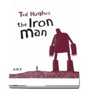 Barbatul de Fier - The Iron Man (Editie bilingva) de Ted Huges