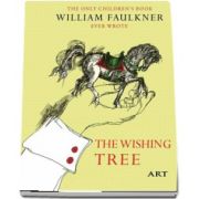 Copacul dorintelor - The Wishing Tree - Editie bilingva de William Faulkner