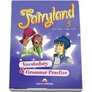 Curs de limba engleza Fairyland 5 Vocabulary and Grammar Practice de Virginia Evans