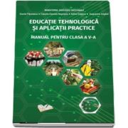 Educatie tehnologica si aplicatii practice - Manual pentru clasa a V-a de Daniel Paunescu (Contine si editia digitala)