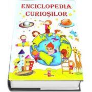 Enciclopedia curiosilor - Editie ilustrata de Silvia Ursache