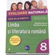 Evaluare nationala. Limba si literatura romana. Ghid de pregatire. Clasa a VIII-a de Madalina Vincene (Contine caiet de evaluare)