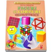 Figuri si corpuri geometrice - Sa cunoastem lumea impreuna! (Contine 16 cartonase cu imagini color) de Silvia Ursache