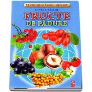 Fructe de padure - Sa cunoastem lumea impreuna! (Contine 16 cartonase cu imagini color) de Silvia Ursache