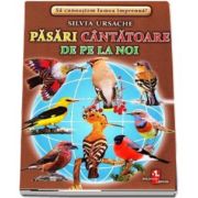 Pasari cantatoare de la noi - Sa cunoastem lumea impreuna! (Contine 16 cartonase cu imagini color) de Silvia Ursache