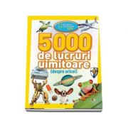 National Geografic KiDS. 5000 de lucruri uimitoare (despre orice)