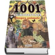 1001 curiozitati despre animale - Editie ilustrata cu coperti cartonate