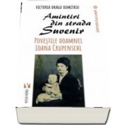 Amintiri din strada Suvenir. Povestile doamnei Ioana Crupenschi de Victoria Dragu-Dimitriu