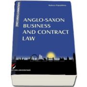 Anglo-Saxon Business and Contract Law de Raluca Papadima