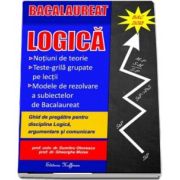 Bacalaureat Logica 2018. Ghid de pregatire pentru disciplina Logica, argumentare si comunicare de Dumitru Otovescu