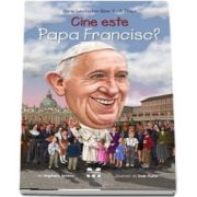 Cine este Papa Francisc? - Cu Ilustratii de Dede Putra (Stephanie Spinner)